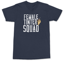 Load image into Gallery viewer, FEMALE TINTER SQUAD W T-SHIRT
