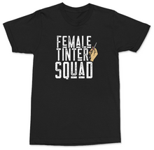 Load image into Gallery viewer, FEMALE TINTER SQUAD W T-SHIRT
