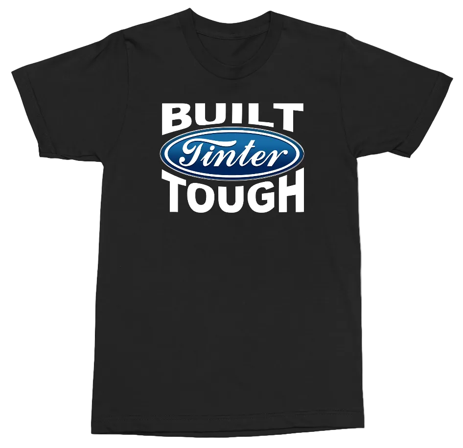 A black short-sleeve crewneck t-shirt featuring a graphic print on the chest that reads 'BUILT TINTER TOUGH' with the blue oval Ford logo in the center.