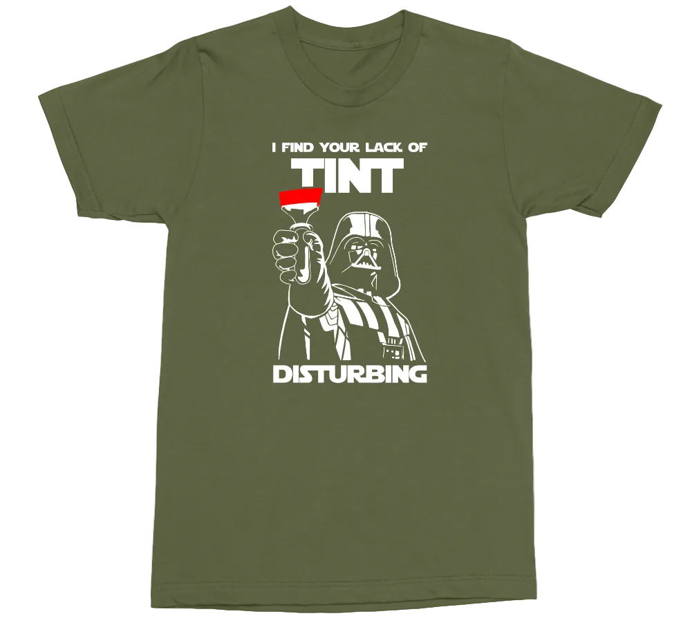 An olive green short-sleeve t-shirt with a white graphic print featuring Darth Vader holding a small red and white flag, with the text 'I FIND YOUR LACK OF TINT DISTURBING'.