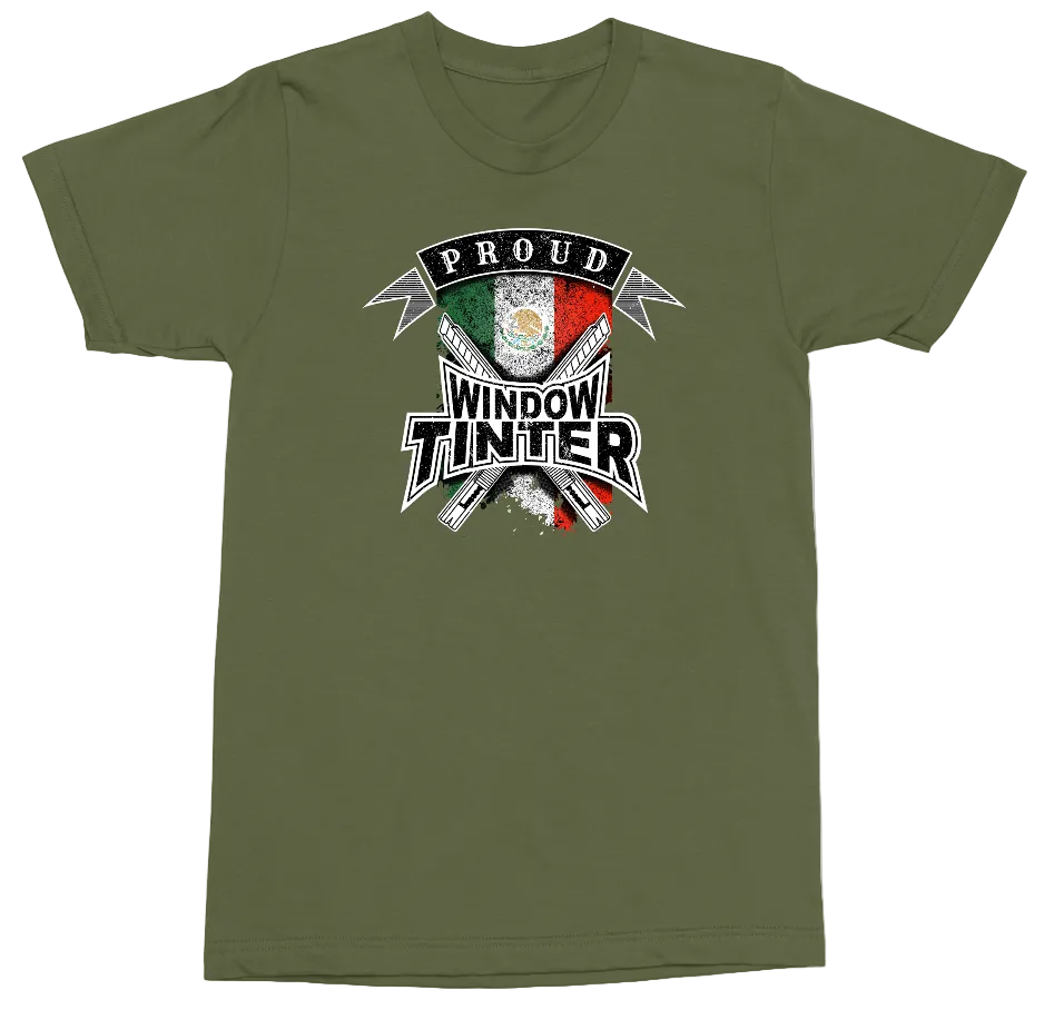 An olive green short-sleeve crewneck t-shirt featuring a graphic on the chest that reads 'PROUD WINDOW TINTER' with crossed window tinting tools and a Mexican flag motif.