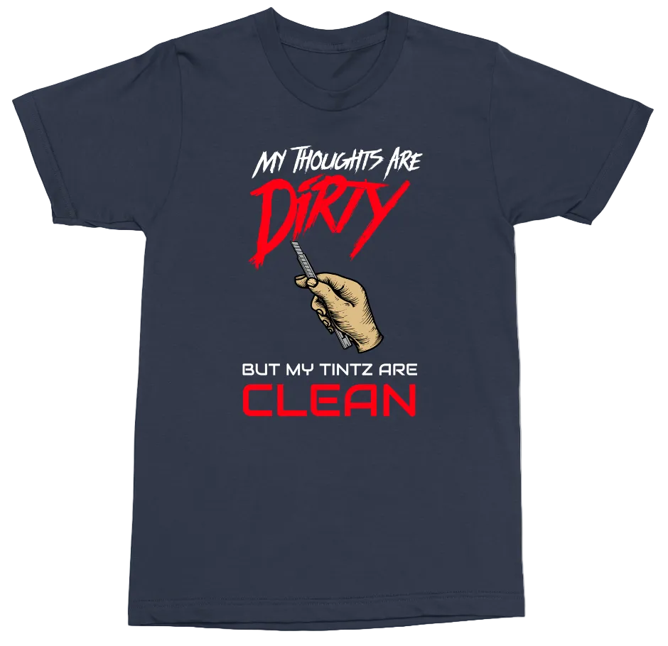 A navy blue short-sleeve t-shirt with a graphic print on the front. The design features the text 'MY THOUGHTS ARE DIRTY BUT MY TINTZ ARE CLEAN' in white and red lettering, accompanied by an illustration of a hand holding a knife.
